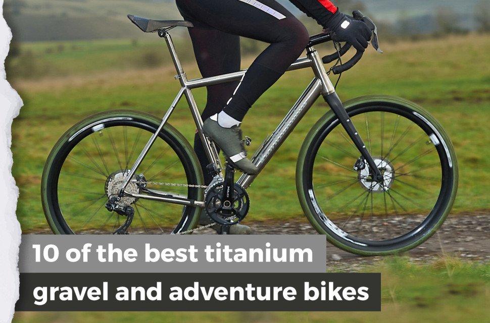 10 of the best titanium gravel and adventure bikes Nov 2021.jpg 10 of the best titanium gravel and adventure bikes you can buy
