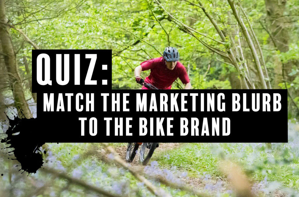 quiz-marketing-to-bike-brand.jpg Quiz: Match the marketing blurb to the bike brand!